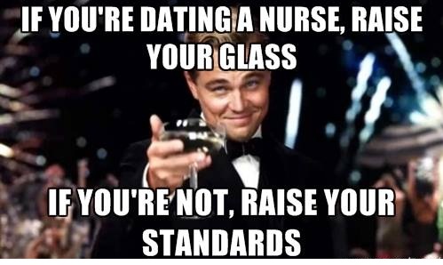 If you are dating a Nurse Raise your glass